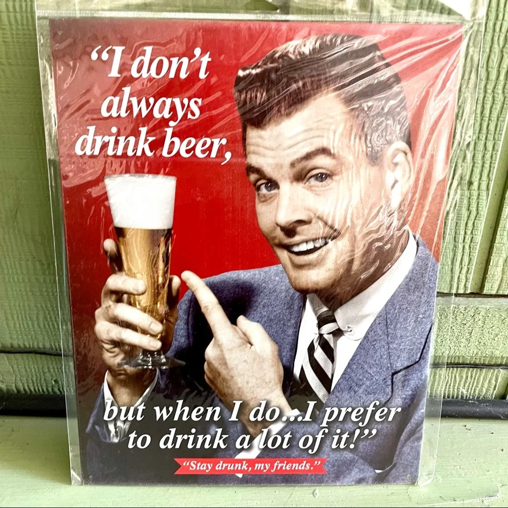NEW I Don’t Always Drink Beer Metal Sign